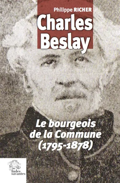 Charles Beslay : le bourgeois de la Commune (1795-1878)