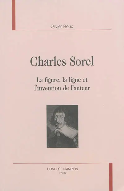 Charles Sorel : la figure, la ligne et l'invention de l'auteur