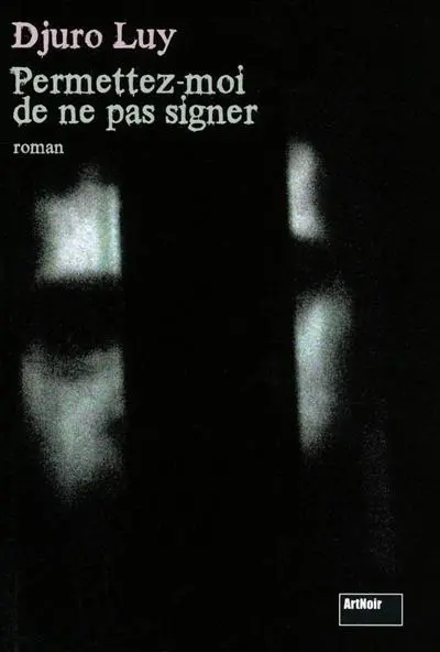 Permettez-moi de ne pas signer : roman noir