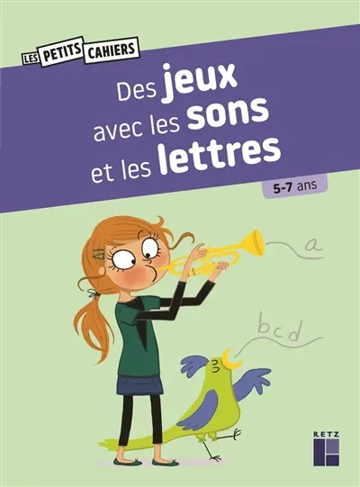 Des jeux avec les sons et les lettres : 5-7 ans