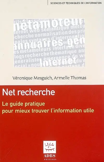 Net recherche : le guide pratique pour mieux trouver l'information utile