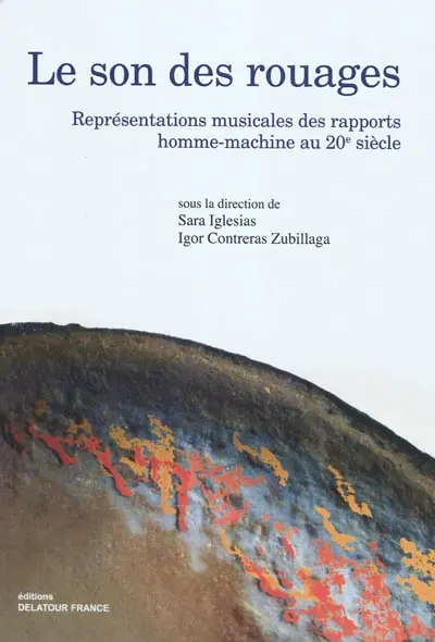 Le son des rouages : représentations musicales des rapports homme-machine au 20è siècle