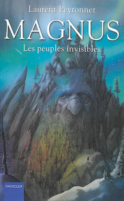 Magnus. Vol. 3. Les peuples invisibles