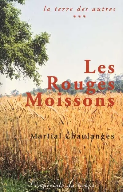 La terre des autres. Vol. 3. Les rouges moissons