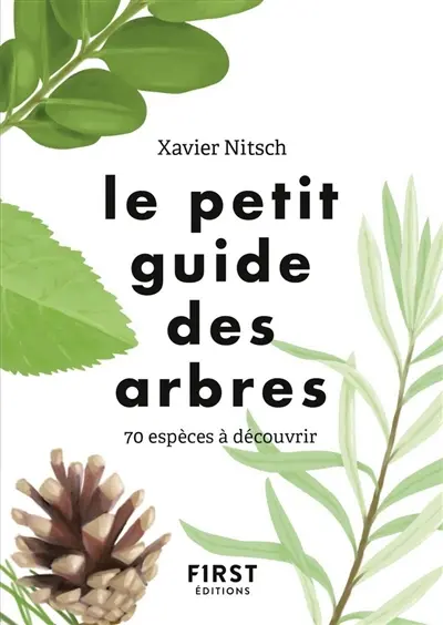 Le petit guide pour reconnaître les arbres : 70 espèces à découvrir