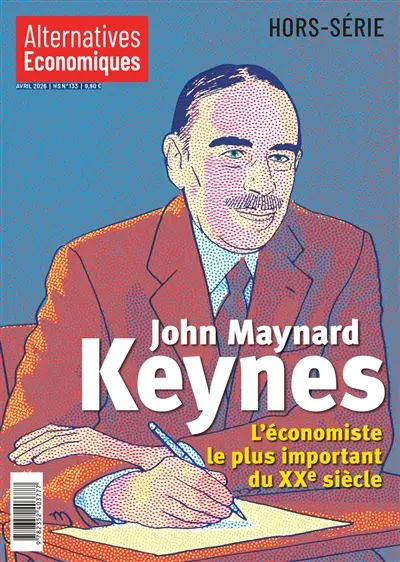 Alternatives économiques, hors-série, n° 133. John Maynard Keynes : l'économiste le plus important du XXe siècle