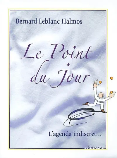 Le point du jour : votre agenda indiscret et oracle personnel