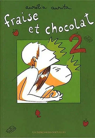 Fraise et chocolat. Vol. 2