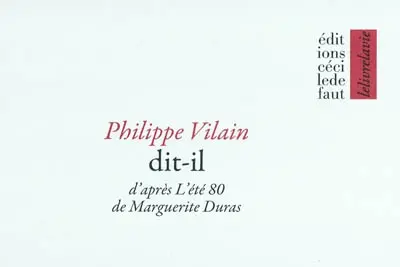 Dit-il : d'après L'été 80 de Marguerite Duras