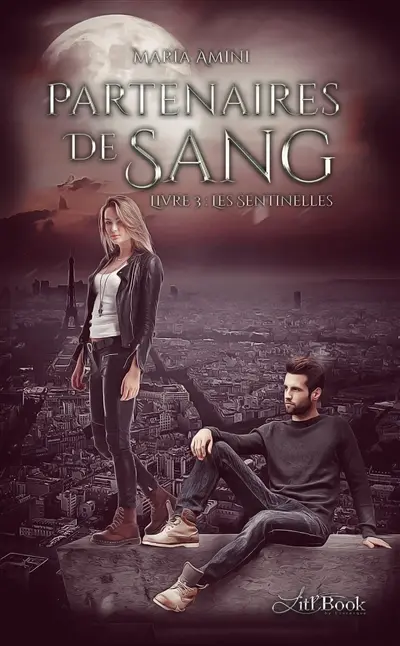 Partenaires de Sang, livre 3 : Les Sentinelles