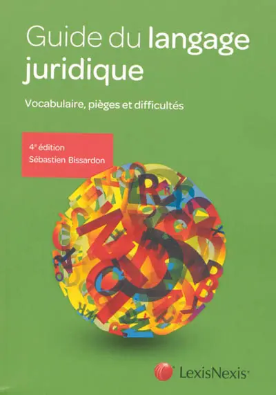 Guide du langage juridique : vocabulaire, pièges et difficultés