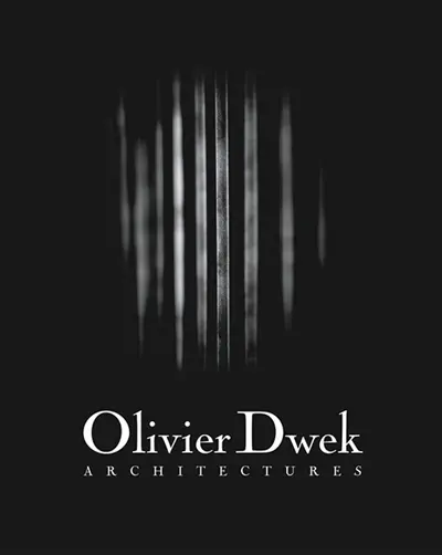 Olivier Dwek : architectures : 2001-2015