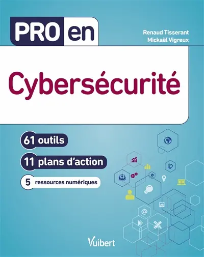 Cybersécurité : 61 outils, 11 plans d'action, 5 ressources numériques