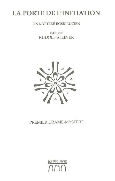 La porte de l'initiation : un mystère rosicrucien : premier drame-mystère