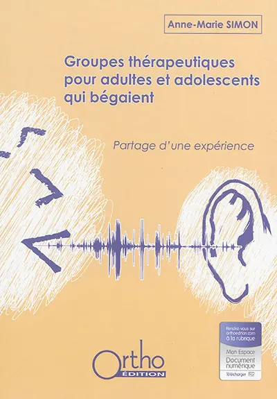 Groupes thérapeutiques pour adultes et adolescents qui bégaient : partage d'une expérience