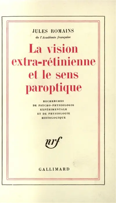 La vision extra-rétinienne et le sens paroptique : recherches de psycho-physiologie expérimentale et de physiologie histologique