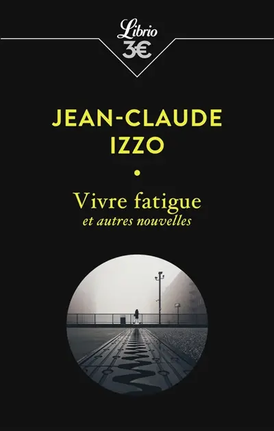 Vivre fatigue : et autres nouvelles