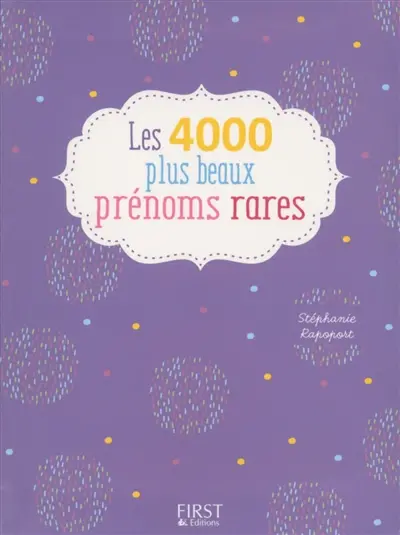 Les 4.000 plus beaux prénoms rares