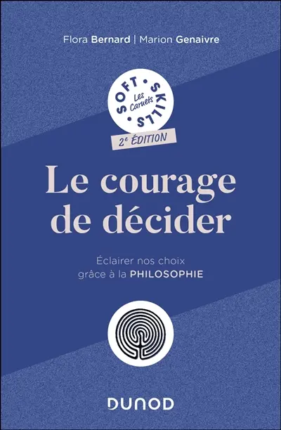Le courage de décider : éclairer nos choix grâce à la philosophie