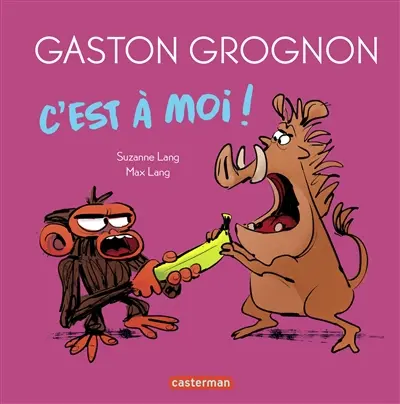 Gaston grognon. C'est à moi !