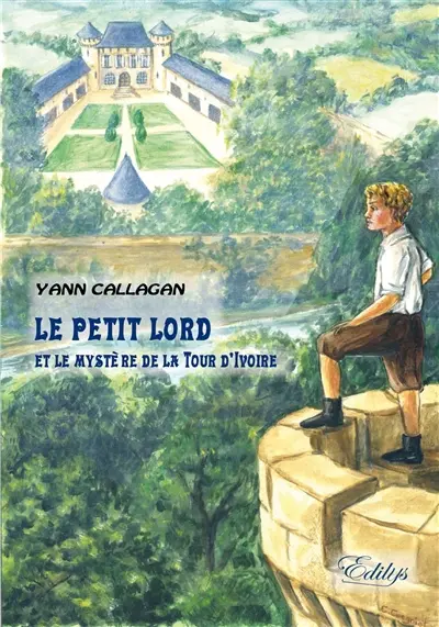 Le petit lord : et le mystère de la Tour d'ivoire