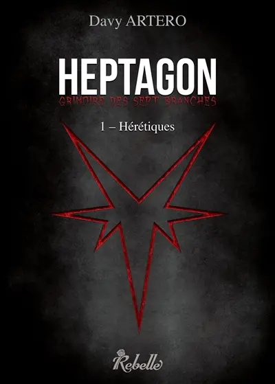Heptagon : grimoire des sept branches. Vol. 1. Hérétiques