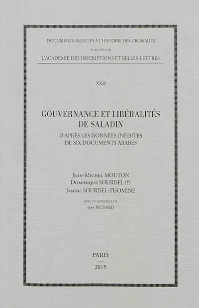 Gouvernance et libéralités de Saladin : d'après les données inédites de six documents arabes