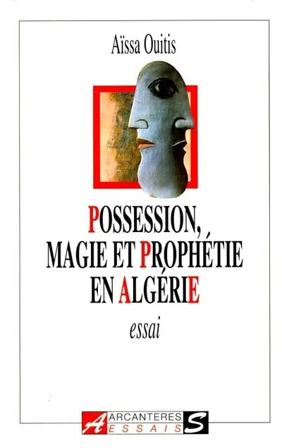 Possession, magie et prophétie en Algérie
