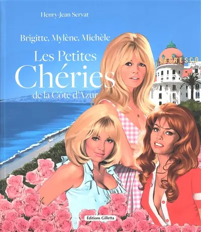 Les petites chéries de la Côte d'Azur : Brigitte, Mylène, Michèle