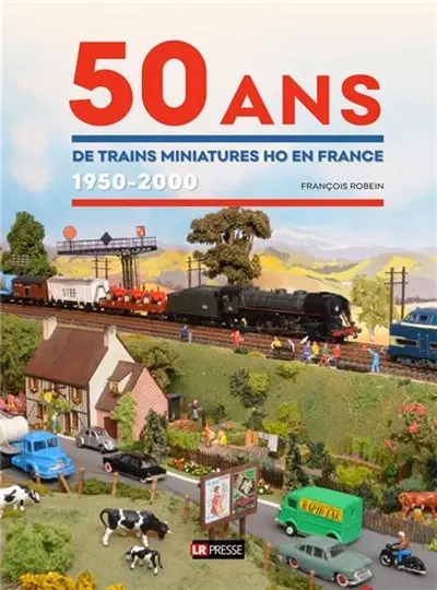50 ans de trains miniatures HO en France : 1950-2000