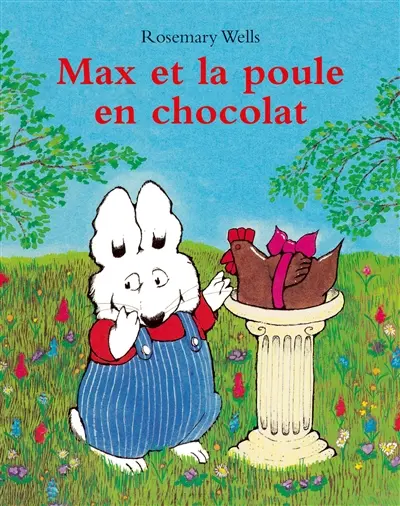 Max et Marie. Max et la poule en chocolat