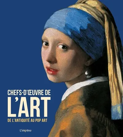 Chefs-d'oeuvre de l'art : de l'Antiquité au pop art