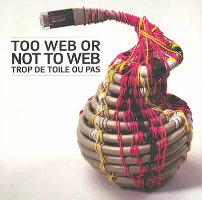 Too web or not to web. Trop de toile ou pas