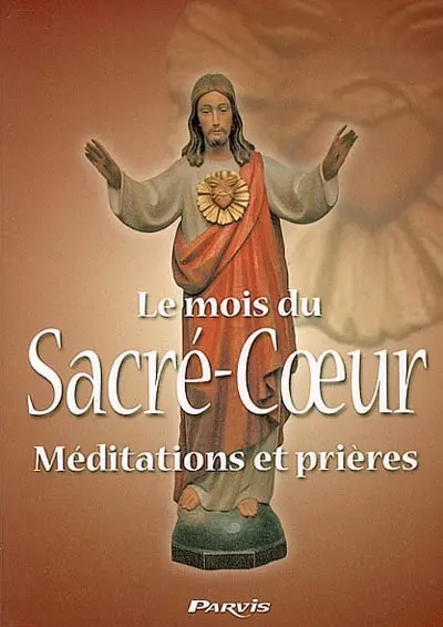 Le mois du Sacré-Coeur : méditations et prières