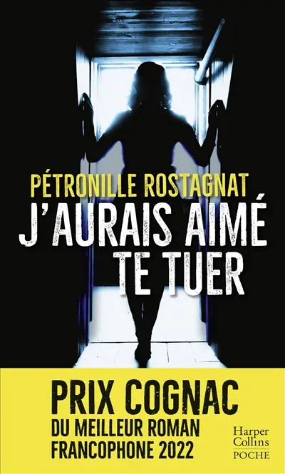 J'aurais aimé te tuer : thriller