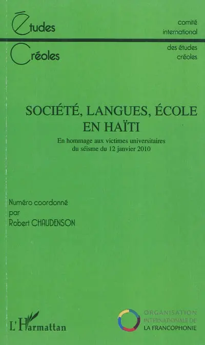 Etudes créoles, n° 1-2 (2010). Société, langues, école en Haïti : en hommage aux victimes universitaires du séisme du 12 janvier 2010