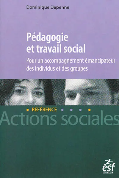 Pédagogie et travail social : pour un accompagnement émancipateur des individus et des groupes
