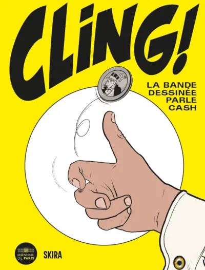 Cling ! : la bande dessinée parle cash