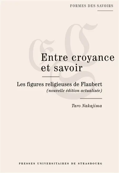 Entre croyance et savoir : les figures religieuses de Flaubert
