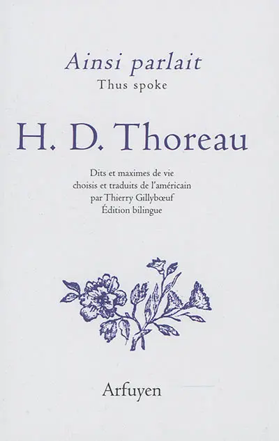 Ainsi parlait Henry David Thoreau. Thus spoke Henry David Thoreau