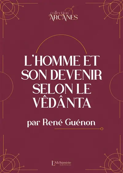 L'homme et son devenir selon le Vêdânta