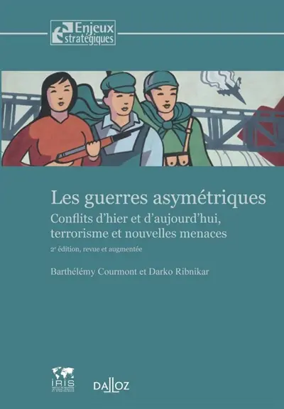 Les guerres asymétriques : conflits d'hier et d'aujourd'hui, terrorisme et nouvelles menaces