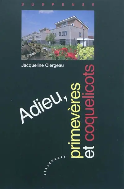 Adieu, primevères et coquelicots : suspense