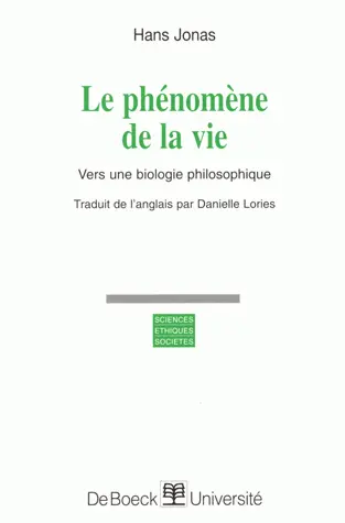 Le phénomène de la vie : vers une biologie philosophique