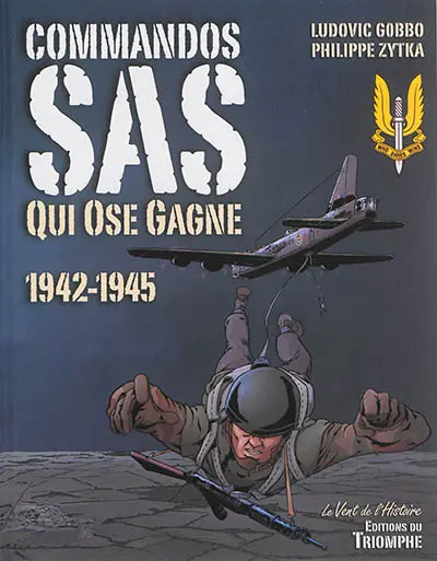 Commandos SAS : qui ose gagne : 1942-1945