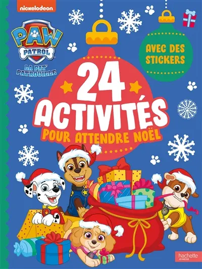 La Pat' Patrouille : 24 activités pour attendre Noël : avec des stickers