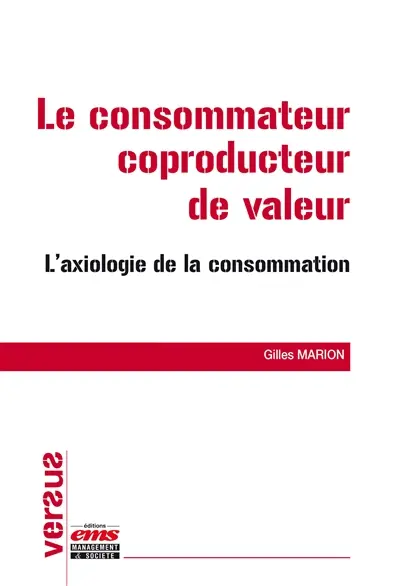 Le consommateur coproducteur de valeur : l'axiologie de la consommation
