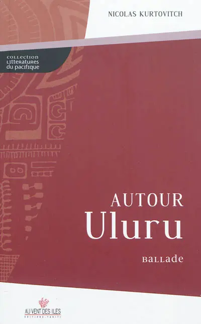Autour Uluru. Dialogue avec Bashô : haïkus du chemin kanak