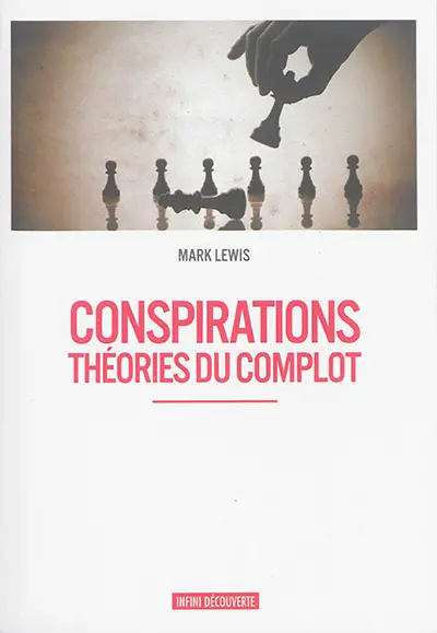 Conspirations : théories du complot
