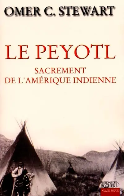 Le peyotl : sacrement de l'Amérique indienne
